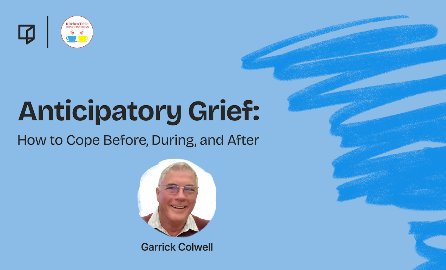 Anticipatory Grief: DURING an Expected Loss (Part 2 of 3)