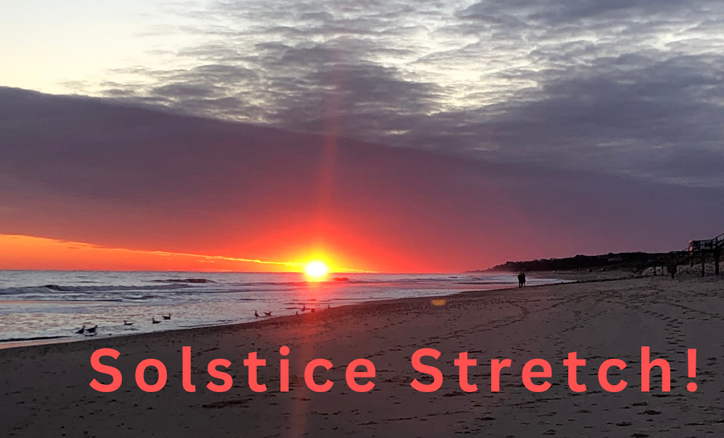 Solstice Stretch! Manifesting What you Want